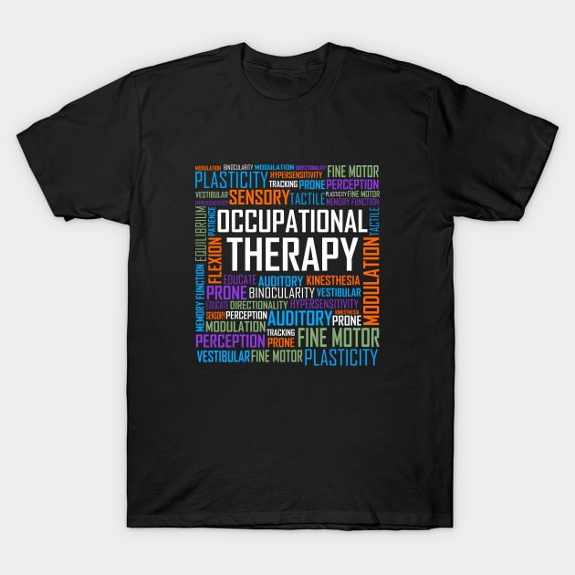 Occupational Therapy Words T-Shirt by LetsBeginDesigns